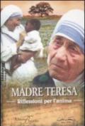 Madre Teresa. Riflessioni per l'anima