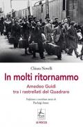 In molti ritornammo. Amedeo Guidi tra i rastrellati del Quadraro
