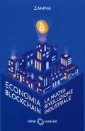 Economia blockchain. La nuova rivoluzione industriale