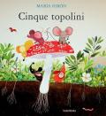 Cinque topolini. Ediz. illustrata