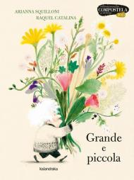 Grande e piccola. Ediz. a colori