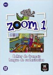 Zoom. Cahier d'activités. Con CD Audio. Per la Scuola elementare: 1