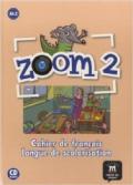 Zoom. Cahier de français langue de scolarisation. Con CD Audio. Per la Scuola elementare: 2