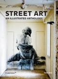 Street art. An illustrated anthology