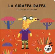 La giraffa Raffa. Ediz. a colori