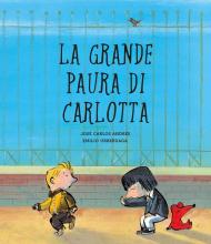 La grande paura di Carlotta. Ediz. a colori