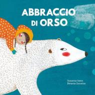 Abbraccio di orso. Ediz. a colori