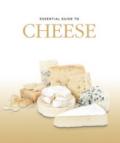 Essential guide to cheese