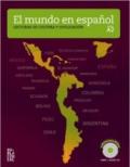 El Mundo en español. Lecturas de cultura y civilizacion. Nivel A. Per le Scuole superiori. Con CD Audio
