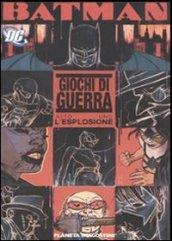 Giochi di guerra. Batman. 1.L'esplosione