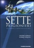 Sette prigionieri. Sette condannati e il mistero di un carcere lunare: 7