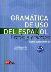 Gramatica de uso del espanol - teoria y practica