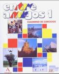Entre Amigos 1: Cuaderno de Ejercicios; Curso de Espanol Para Extranjeros; Nivel elemental