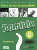 Dominio. Curso de perfeccionamiento. Libro del alumno. Con CD Audio. Per le Scuole superiori