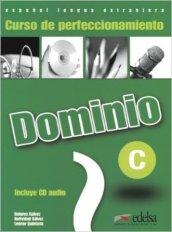 Dominio. Curso de perfeccionamiento. Libro del alumno. Con CD Audio. Per le Scuole superiori