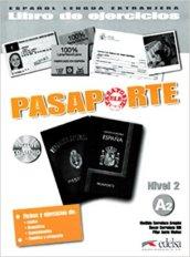 Pasaporte Ele. A2. Libro de ejercicios. Per le Scuole superiori. Con CD Audio. 2.