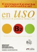 Competencia gramatical en uso. B2. Libro del alumno. Con espansione online. Con CD Audio. Per le Scuole superiori