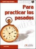 Tiempo para practicar los pasados. Con espansione online. Per le Scuole superiori