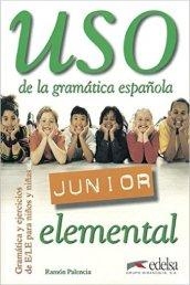 Uso de la gramática española. Libro alumno. Nivel junior elemental. Per la Scuola media. Con espansione online