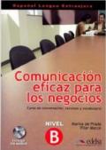 Comunicacion eficaz para los negocios. Curso de conversacion, recursos y vocabulario. Per gli Ist. tecnici e professionali. Con CD Audio. Con espansione online