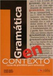 Gramatica en contexto. Per le Scuole superiori. Con espansione online