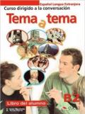 Tema a tema. B2. Curso de conversacion. Per le Scuole superiori. Con espansione online vol.2