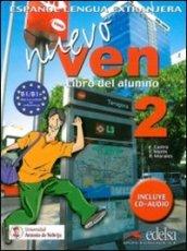 Nuevo ven. Libro del alumno. Per le Scuole superiori. Con 2 CD Audio. Con espansione online. 2.