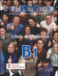 Eco. B1. Libro del alumno. Per le Scuole superiori. 3.