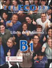 Eco. B1. Libro del alumno. Per le Scuole superiori. 3.