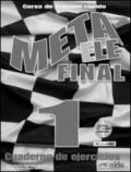 Meta ele. Final 1. Cuaderno ejercicios. Per le Scuole superiori. Con CD Audio. Con espansione online