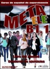 Meta ele. B1. Libro del alumno-Cuaderno de ejercicios. Per le Scuole superiori. Con CD Audio. Con espansione online