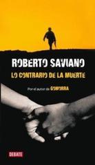 Lo contrario de la muerte: Dos relatos de Roberto Saviano