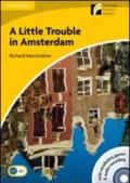 A Little trouble in Amsterdam. Con CD Audio. Con CD-ROM