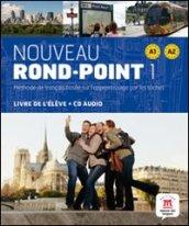 Nouveau rond-point 1. A1-A2. Per le Scuole superiori. Con CD Audio