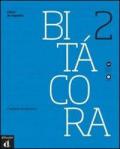 Bitacora 2. Cuaderno de ejercicios. Con CD Audio. Per le Scuole superioiri