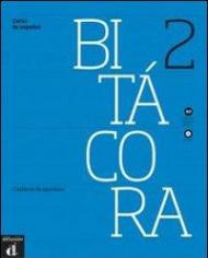 Bitacora 2. Cuaderno de ejercicios. Con CD Audio. Per le Scuole superioiri