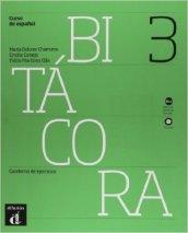 Bitacora 3. Cuaderno de ejercicios. Con espansione online. Con CD Audio. Per le Scuole superiori