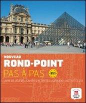 Rond-point. B1. Pas à pas. Con CD Audio. Per le Scuole superiori. 1.