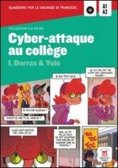 Cyber-Attaque au collège. Per la Scuola media. Con CD Audio