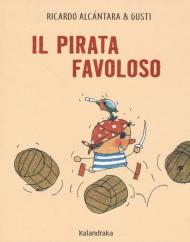 Il pirata favoloso. Ediz. a colori