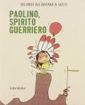 Paolino, spirito guerriero. Ediz. a colori