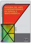 Historia del arte contemporaneo en espana e iberoamerica. Per le Scuole superiori