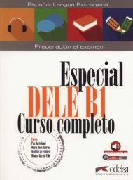 Especial DELE. B1. Curso completo. Libro del alumno. Per le Scuole superiori. Con espansione online