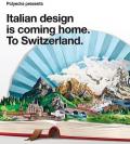 ITALIAN DESIGN IS COMING HOME. TO SWITZERLAND.