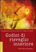 Codici di risveglio interiore. La trasformazione di sé verso la verità, l'amore e la libertà