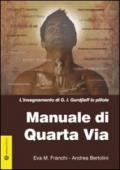 Manuale di Quarta Via. L'insegnamento di G. I. Gurdjieff in pillole