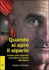 Quando si apre il sipario. Lezioni poco razionali sul teatro e il lavoro