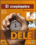 El Cronometro. Manual de preparacion del Dele. Con CD Audio. Per le Scuole superiori