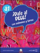 Dale al Dele! A1. Con CD Audio. Per le Scuole superiori