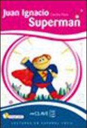 Juan Ignacio. Superman. Nivel A2. Con CD Audio